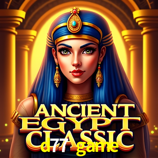 d77 game: Jogos de Caça-Níqueis-Altas Recompensas, Roleta-Velocidade, Blackjack-Desafios Máximos