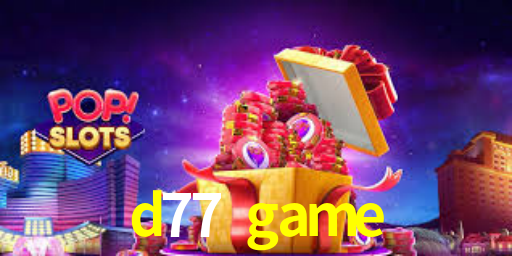 d77 game,d77.game